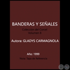 BANDERAS Y SEALES - Volumen 8 - Autora: GLADYS CARMAGNOLA - Ao 1999